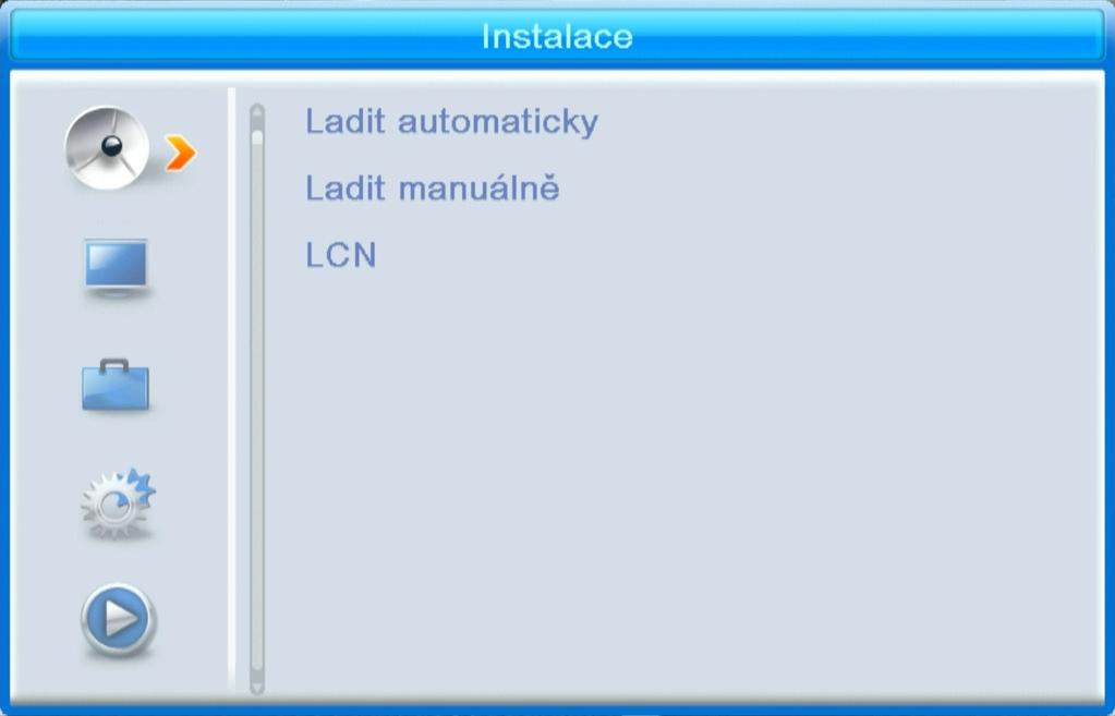 Režim vzhledu: Vybere poměr/úhlopříčku obrazovky. Originální hodnota je nastavena na Auto. Instalace Ladit automaticky: Automatické vyhledávání a ukládání dostupných TV kanálů.