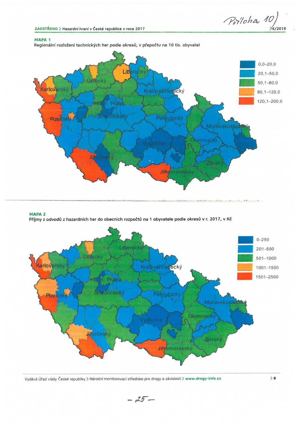 lac:ĺ ;ít_i ". ) Hazardní hraní v České republice v roce 2017 40 4/2018. MAF'P 'l Regionálni rozloženi technických her podle okresů, v přepočtu na 10 tis. obyvatel,~7 ^, /'&.