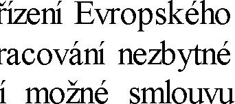 18.1. 18.2. a 340/2015 Sb., o registru smluv (zákon o registru smluv) v citlivé údaje a obchodní tajemství. 18.3. souhlasí s 106/1999 Sb.