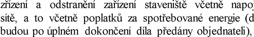 2.1.2. Zhotovitel se zavazuje k provedení díla specifikovaného v smlouvy a objednatel se zavazuje zaplatit mu za to cenu, specifikovanou v této smlouvy.