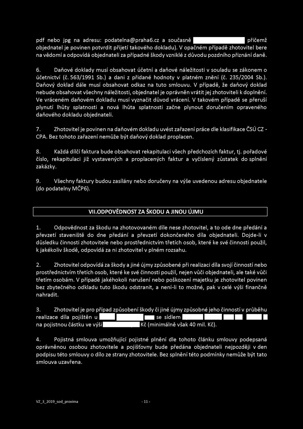 pdf nebo jpg na adresu: podatelna@praha6.cz a současně přičemž objednatel je povinen potvrdit přijetí takového dokladu).