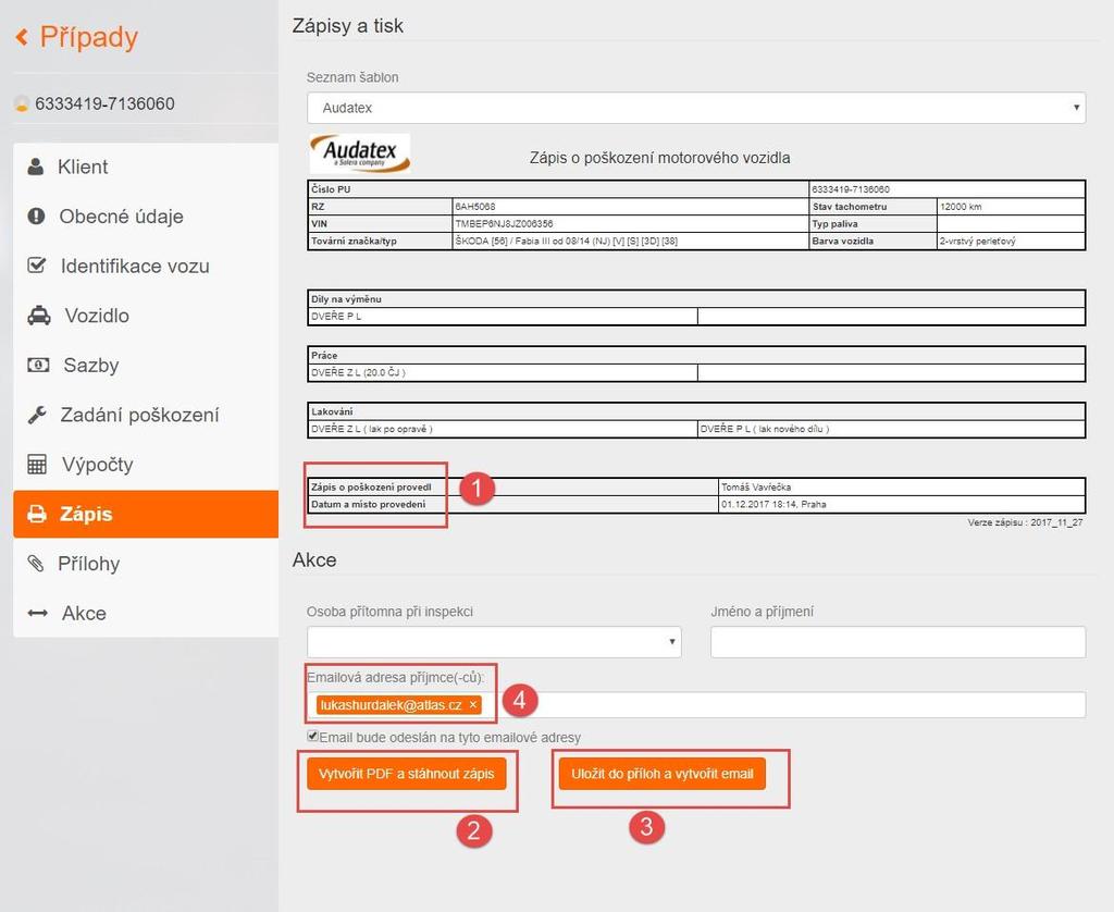 Karta Zápisy a tisk Šablona Zápis o poškození slouží k registraci dat o provedené prohlídce. Zápis dostupný uživateli servisu je omezen pouze na data o vozidle. 1.