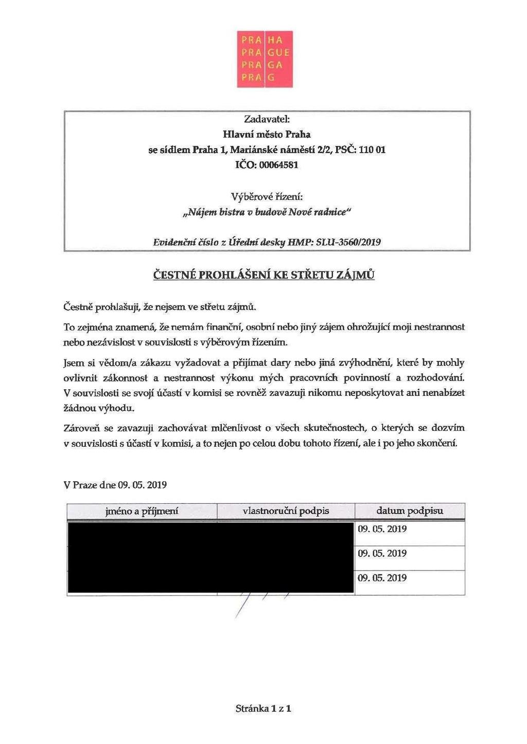 Zadavatel: \ Hlavní město Praha se sídlem Praha L Mariánské náměstí 212, PSČ: 110 01 IČO: 00064581 Výběrové nzem ': Nájem bistra v budově Nové radnice Evidenční číslo ;: Úřednídesky HMP: SLU