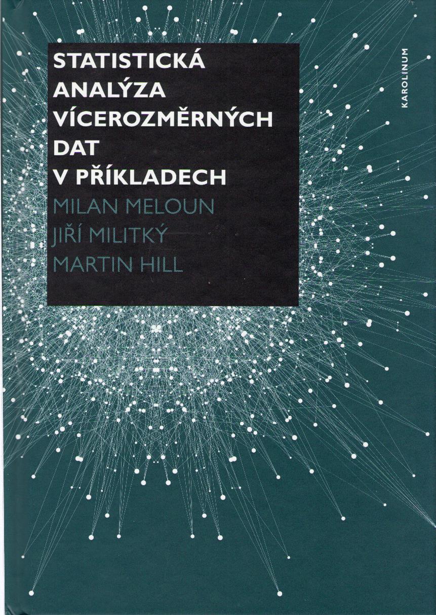 Literatura M. Meloun, J. Militký: Kompendium statistického zpracování dat, Karolinum Praha 2012, 3. vydání, včetně DVD s databazí dat 1700, 985 stran. M. Meloun, J. Militký, M.