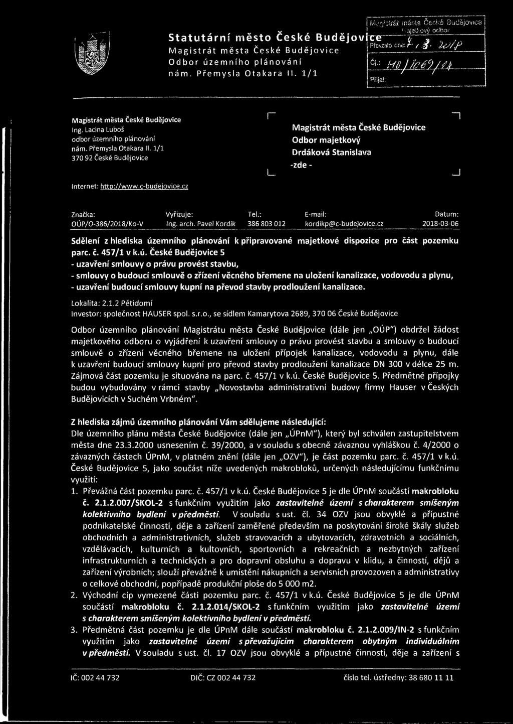 : E-mail: Datum: OÚP/O-386/2018/Ko-V Ing. arch. Pavel Kordík 386 803 012 kordikp@c-budejovice.