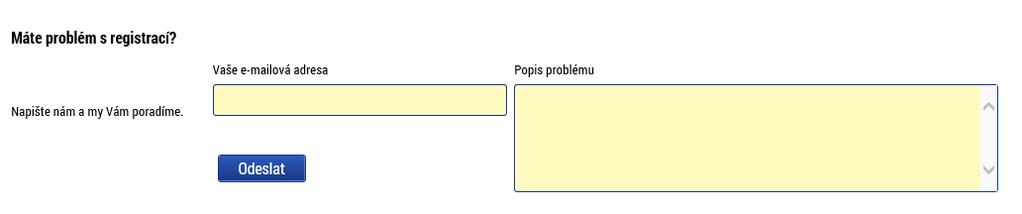 V případě, že má uživatel problém s registrací, může využít formulář, který se nachází pod registračním formulářem, a zde svůj problém popsat a zaslat jej odpovědnému