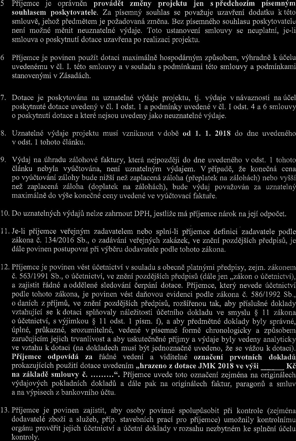 J Piijernce je oprivndn provfddt zm6ny projektu jen s piedchozim pisemnynr souhlasem poskytovatele.