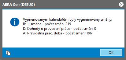 Po ukončení hromadného generování směn v záložce Seznam se zobrazí zpráva s informací, kolik kterých směn bylo vygenerováno. Podrobněji viz help, Pracovní kalendář.