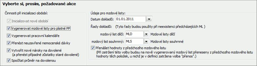 Inicializace prvního mzdového období Zadali jsme si zaměstnance a pracovní poměry.