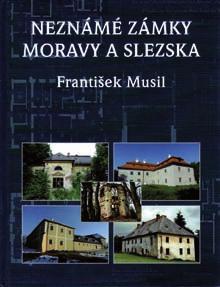Recenze a zprávy HISTORICKÁ GEOGRAFIE 43/2 (2017) www.hiu.cas.cz/cs/nakladatelstvi/periodika/historicka-geografie.ep/ František musil, Neznámé zámky moravy a Slezska, b. m., Šmíra-Print, s. r. o.