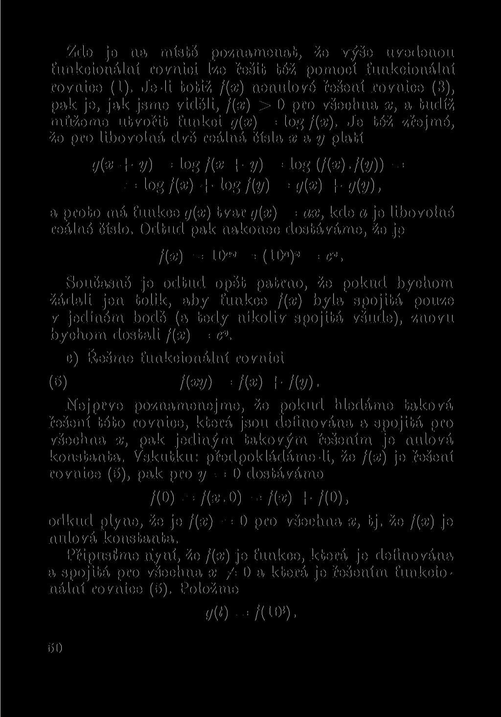 Zde je na místě poznamenat, že výše uvedenou funkcionální rovnici lze řešit též pomocí funkcionální rovnice (1).
