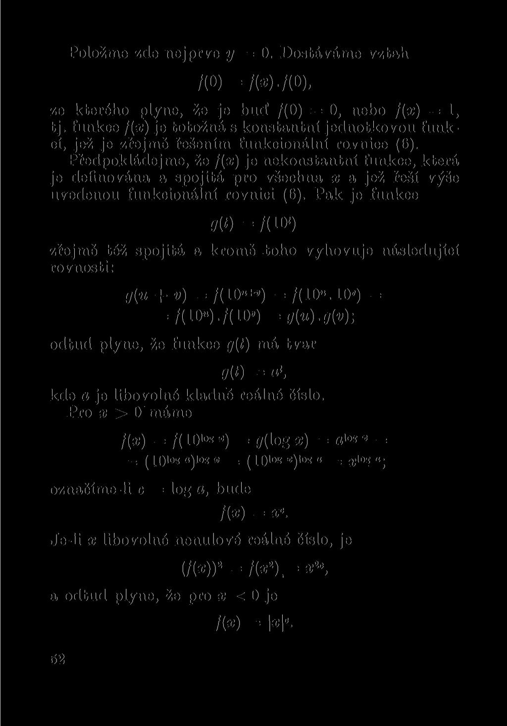 Položme zde nejprve y = 0. Dostáváme vztah m=f(x).f(o), ze kterého plyne, že je bud /(O) = 0, nebo f(x) = 1, tj.