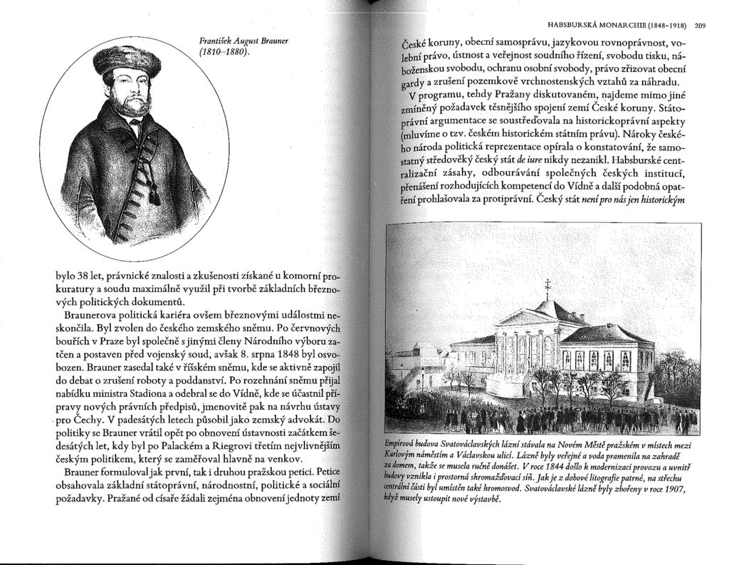 HABSBURSKÁ MONARCHIE (1848-1918) 209 František August Brauner (1810--1880), koruny, obecní samosprávu, jazykovou rovnoprávnost, voústnost a veřejnost soudního řízení, svobodu tisku, názellskuu