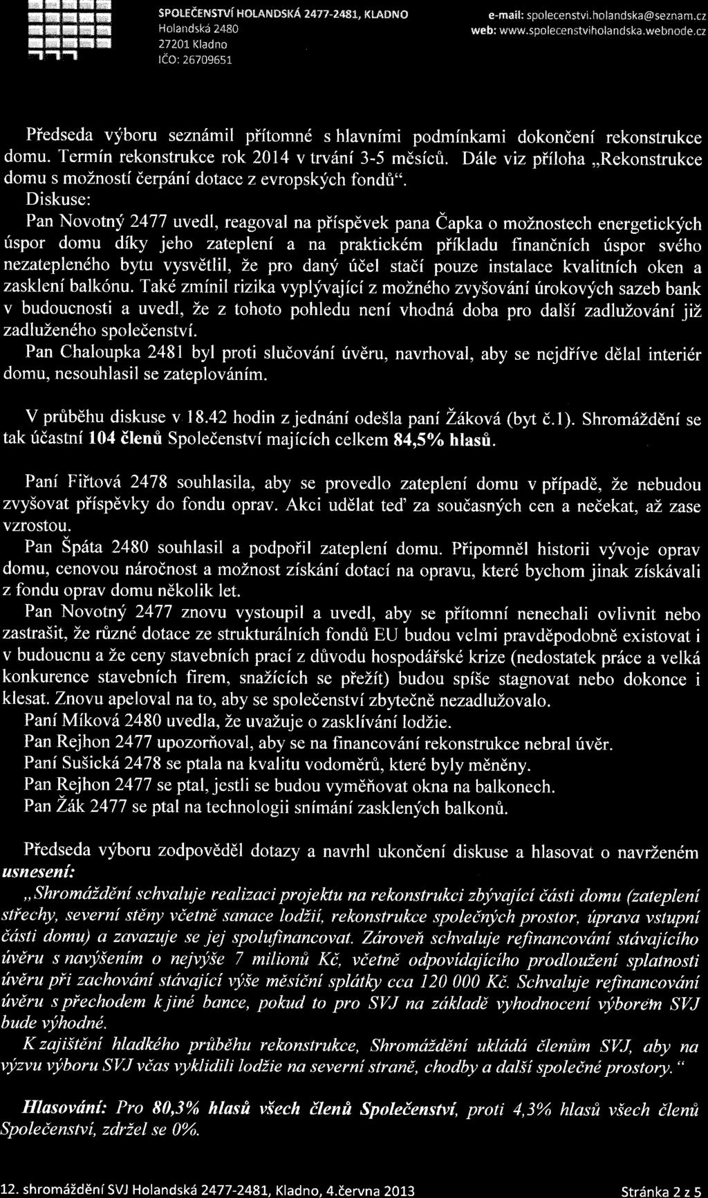 MNffiHM rnil'ffi.;# milffi@g :il#mmrilfi -f*t\ spolrcrnsrvi *cl-*ruo$x{ zazt -2&8L, KLADNo H0landsk;i 2480 27201. Kladno te0: lozogerr e-mail: spcilecenstvi. holandska@seznam.cz web: www.