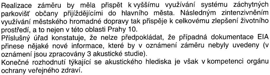 9- Realizace zámìru by mìla pøispìt k vyššímu využívání systému záchytných parkoviš obèany pøijíždìjícími do hlavního mìsta.