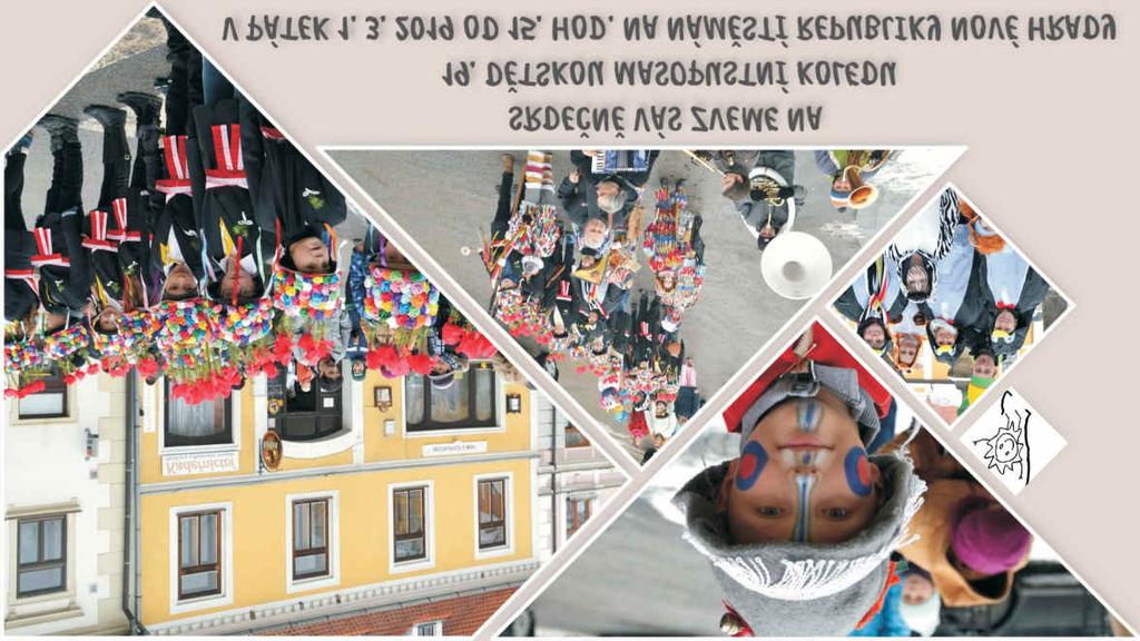 únor 2019 NOVOHRADSKÝ ZPRAVODAJ 19 Zveme vás na Novohradský Masopust, který se koná ve dnech 2. 3. 3. 2019 Program: Sobota 2. 3. 2019 začátek v 8.00 hod.