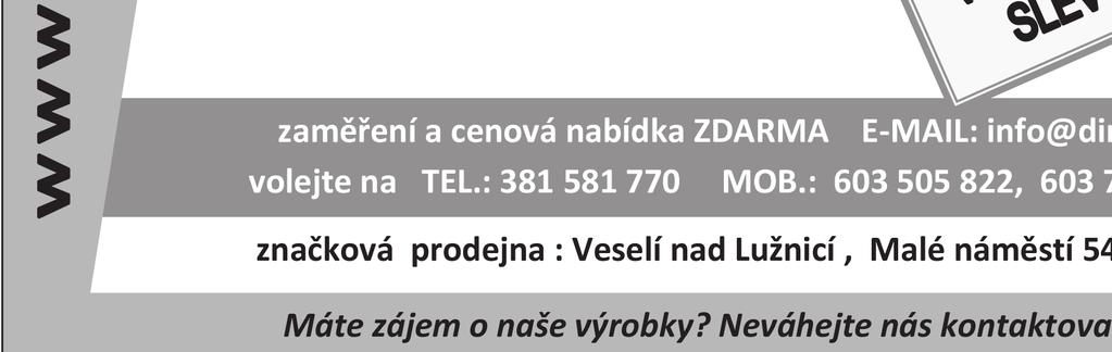 582 207 mobil: 731 585 468, 607 258 998 nebo na email