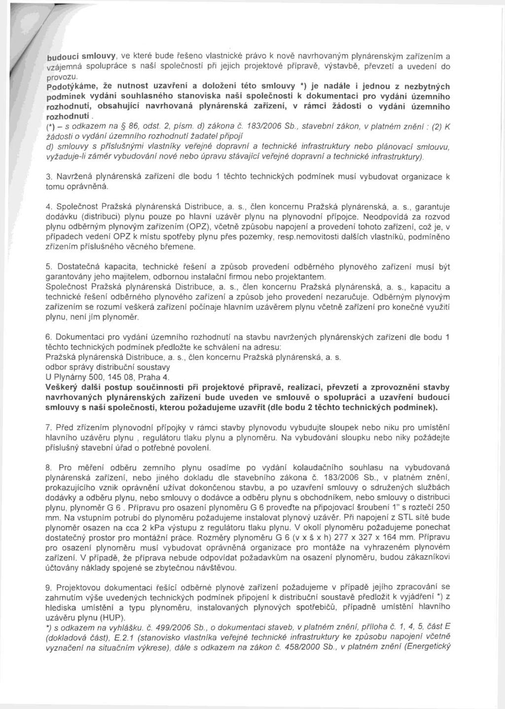r " /budouci smouvy, ve které bude řešeno vastnické právo k nově navrhovaným pynárenským zařízením a Yzájemná spoupráce s naší spoečnosti při jejich projektové přípravě, výstavbě, převzetí a uvedení