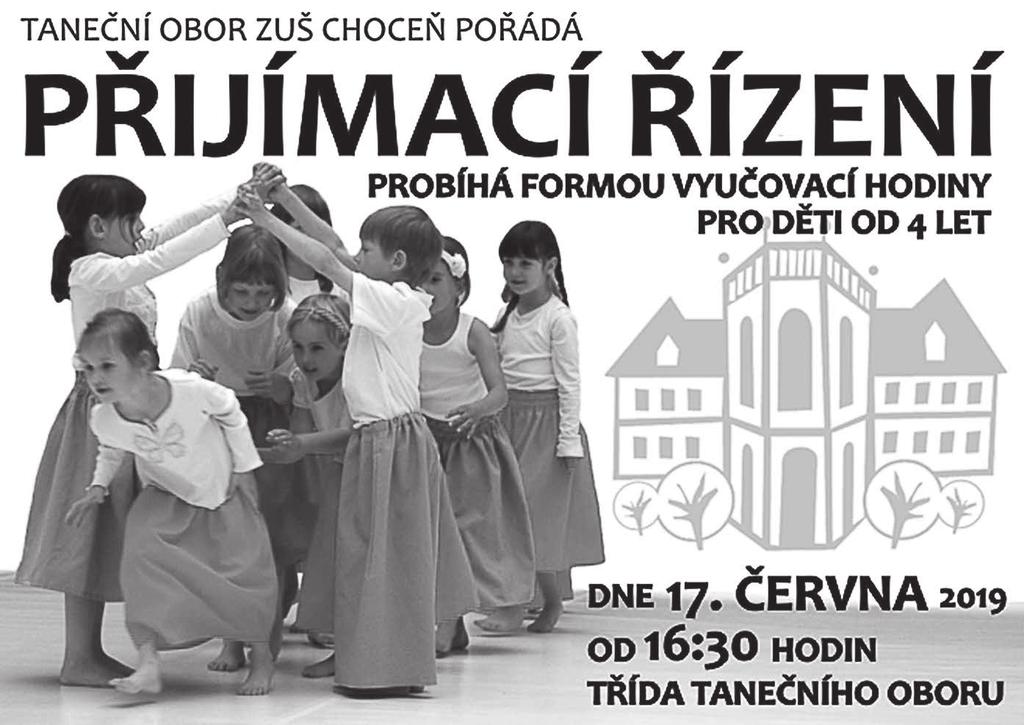 vystoupení Tanečního oboru ZUŠ Choceň PŘIJÍMÁNÍ NOVÝCH ŽÁKŮ DO VÝTVARNÉHO OBORU ZUŠ na školní rok 2019/20 proběhne v pátek 7. června v 17.00 a v sobotu 8. června 2019 v 10.