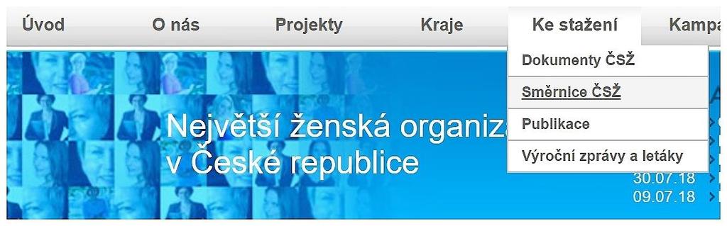 SADA AKTUALIZOVANÝCH SMĚRNIC ČESKÉHO SVAZU ŽEN Z.S. (září 2018) OBSAH: A B Směrnice pro hospodaření Českého svazu žen z.s. (vč. vzorů 21 stran) Směrnice o oběhu účetních dokladů v Českém svazu žen z.