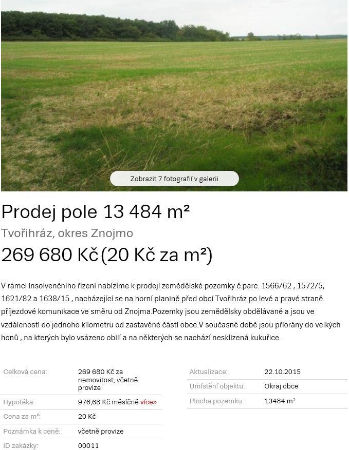 Znalecký posudek č. 2598... 97EX 1989/04 požadována je cena 20,00 Kč/m 2 za pozemky v okolí Tvořihráze na Znojemsku.
