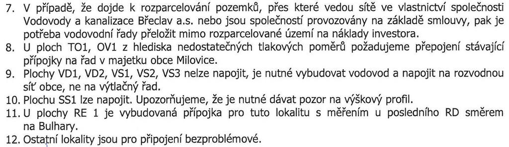 Stanovisko pořizovatele k připomínkám: 1. Změna ÚP nevymezuje žádné rozsáhlé zastavitelné plochy, které by vedly k významnému nárůstu potřeby vody. Do výrokové části, kapitoly I.