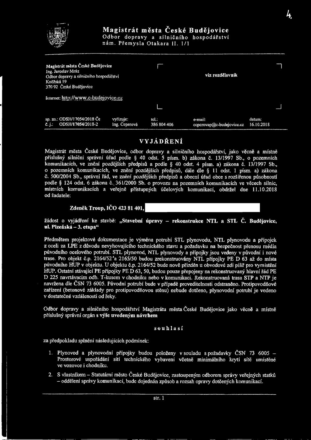: ODSH/17054/2018-2 ing. Čeperová 38(5 804 406 e-mail: datum: ccpcrovap@c-budejovice.ez 16.10.