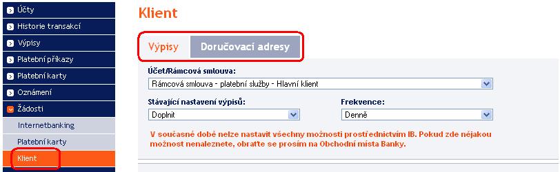 a) Výpisy V žádosti v současné době nelze nastavit všechny možnosti generování a zasílání výpisů. Pokud zde nějakou možnost nenaleznete, obraťte se na Obchodní místa Banky.