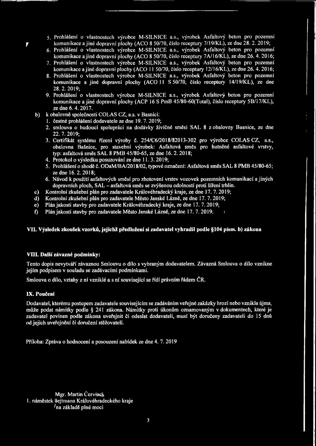 Prohlášení o vlastnostech výrobce M-SILNICE a.s., výrobek Asfaltový beton pro pozemní komunikace a jiné dopravní plochy (ACO 11 50/70, číslo receptury 12/16/KL), zedne26. 4. 2016; 8.