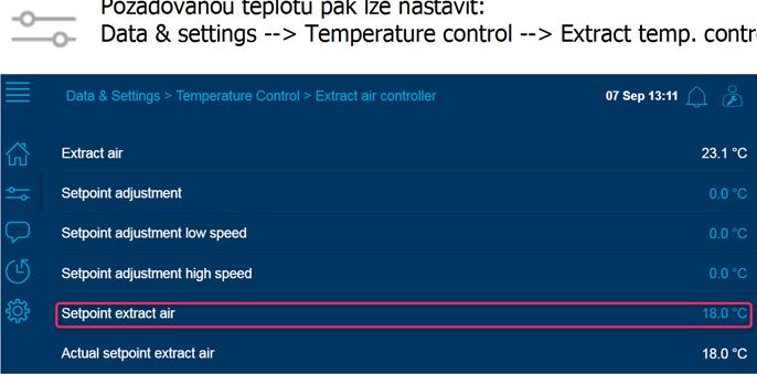 control --> Setpoint extract air Je vhodné zkontrolovat teplotní limity pro přívodní vzduch Data & settings --> Temperature control --> Supply air