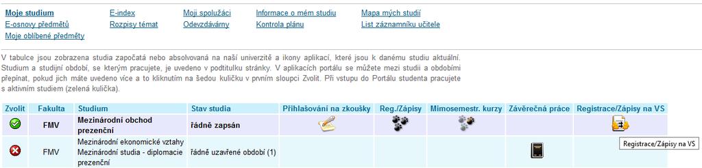 Teprve potom se mohou studenti registrovat na předměty v příslušných skupinách předmětů dle studijního plánu VS (sp a sv). Také teprve poté vidí zápis studenta do VS studijní referentky.