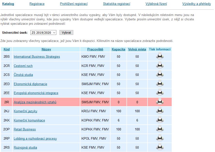 V horní nabídce jsou k dispozici tři odkazy: Katalog, Registrace, Statistika registrací Katalog poskytuje informace o VS a jejich předmětech.