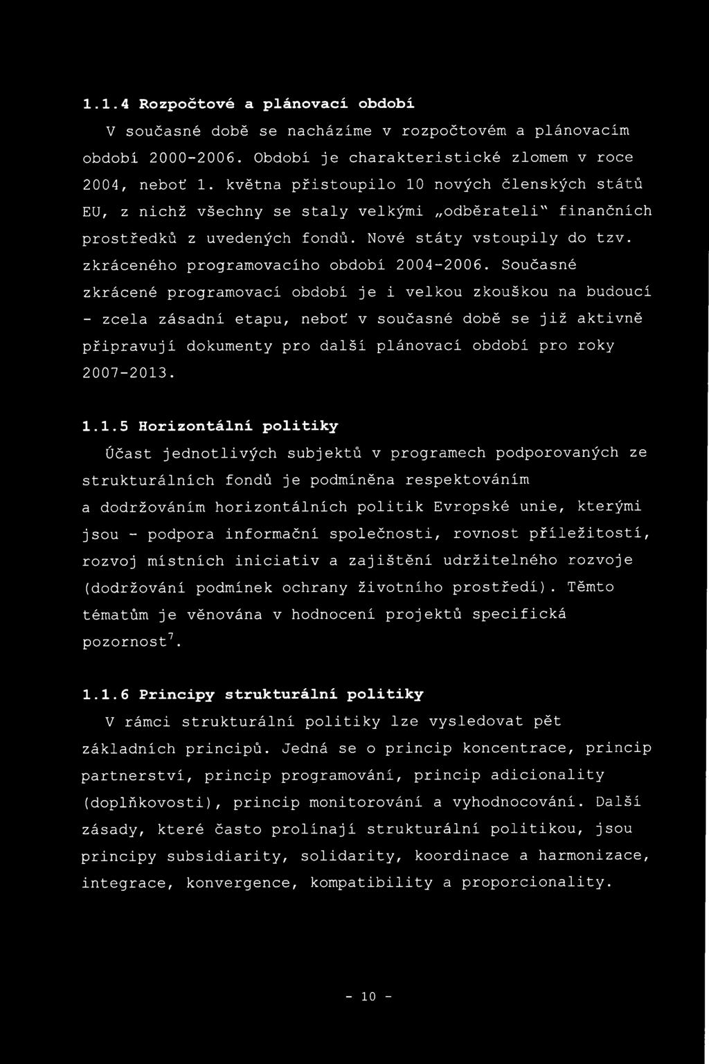 zkráceného programovacího období 2004-2006.