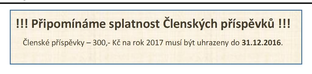 Jarní svod 2.4.2017 Chata MS Horní Počernice, ulice Na Svěcence, Praha Kynologický kurz 29. - 30.4.2017 Stará fara Chržín u Velvar Výstavy 1.5.