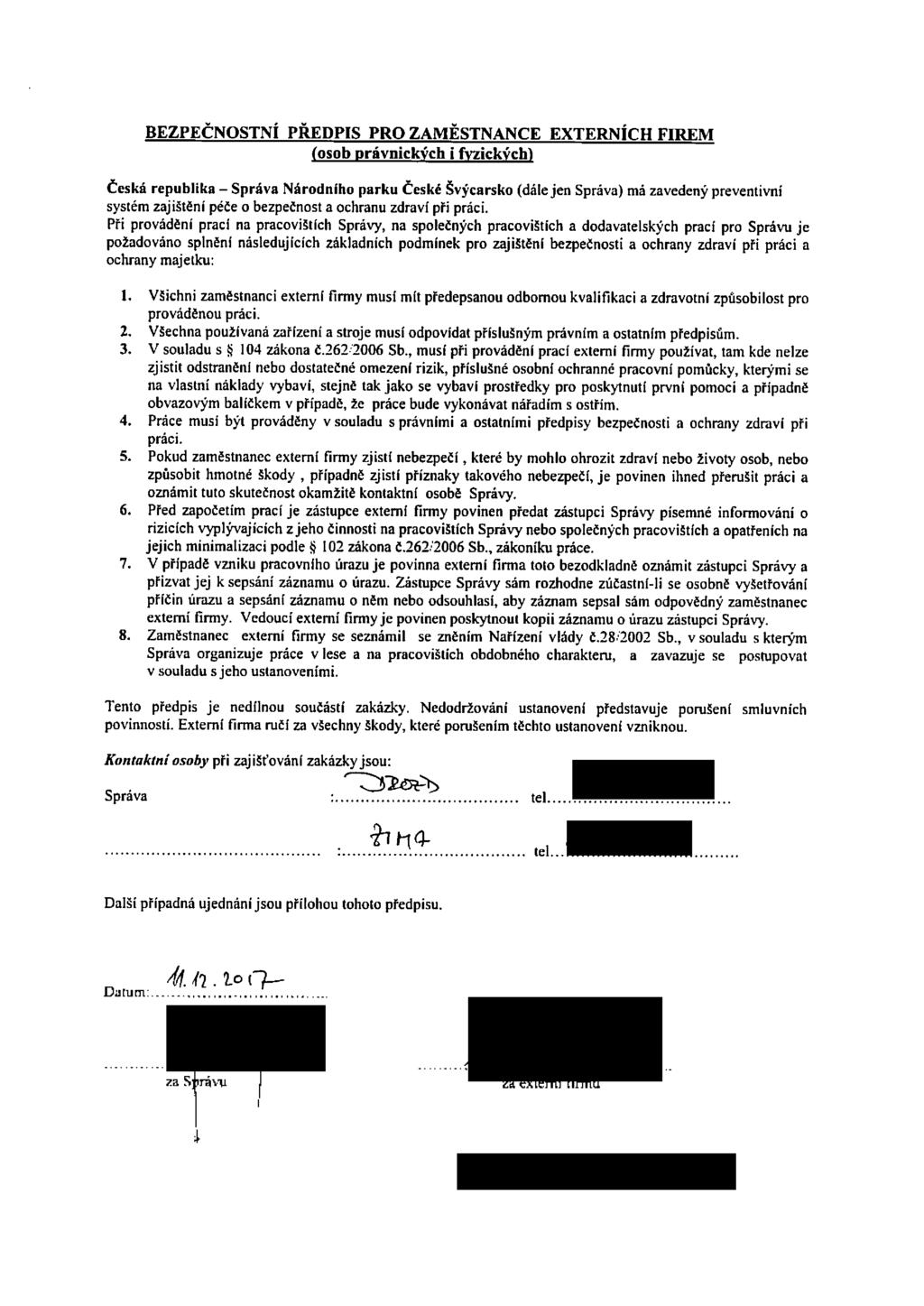 BEZPEČNOSTNÍ PŘEDPIS PRO ZAMĚSTNANCE EXTERNÍCH FIREM (osob právnických í fgickýchl Česká republika Správa Národního parku České Švýcarsko (dále jen Správa) má zavedený preventivní systém zajištění