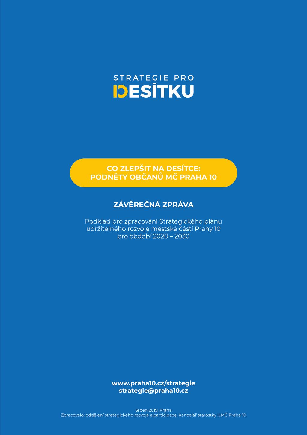 Co zlepšit na Desítce: Podklad pro zpracování Strategického plánu udržitelného rozvoje městské části Prahy 10 pro období 2020 2030 Závěrečná zpráva