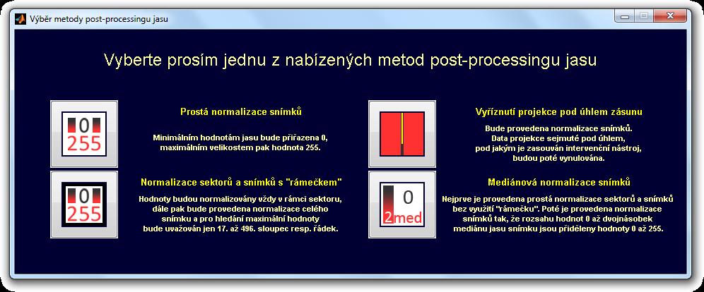 6. Tlačítko Post-processing jasu Tato položka nabízí obsluze programu volbu mezi metodami automatických úprav jasu získávaných obrazů. Výběr metody probíhá opět v samostatném okně (viz obrázek 23).
