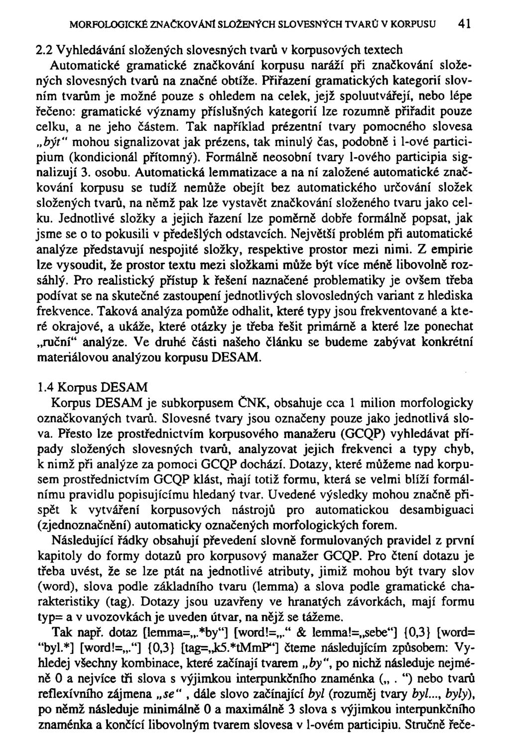MORFOLOGICKÉ ZNAČKOVANÍ SLOŽENÝCH SLOVESNÝCH TVARŮ V KORPUSU 41 2.