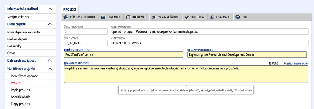 Projekt Vyplňte pole Název projektu CZ, do Anotace projektu stručně uveďte, co je předmětem projektu.