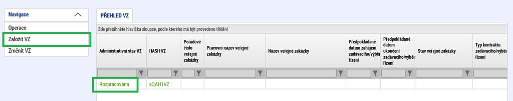 Veřejné zakázky Na projektu musí být založena min. jedna zakázka ve stavu plánováno.