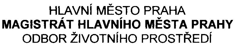 ~ VNITØNí SDÌLENí HLAVNí MÌSTO PRAHA MAGISTRÁT HLAVNíHO MÌSTA PRAHY ODBOR ŽIVOTNíHO PROSTØEDí Ad resát: MGr.Vèislaková o v Odd.posuz.