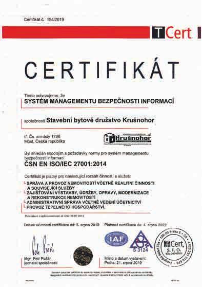 Krušnohor, zpravodaj stavebního bytového družstva 11 tři certifikáty nemá jiné bytové družstvo Jestliže to mám popsat jednoduše, tak říkám: Jde o systém papírového chodu družstva.
