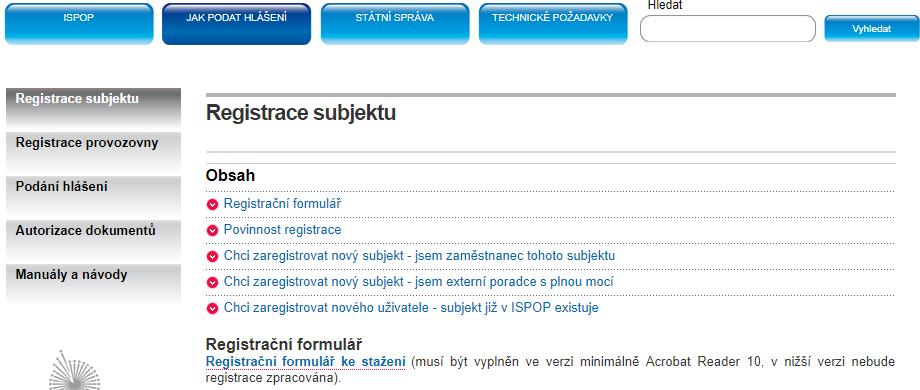Registrační formulář je dostupný na webu ISPOP: 1. v sekci ISPOP -> Registrace subjektu -> Registrační formulář 2.