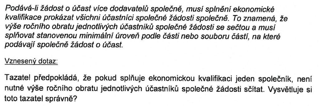 Zadavatel nestanovil pro případnou účast v zadávacím řízení žádnou podmínku omezující možnou formu spolupráce dodavatelů.