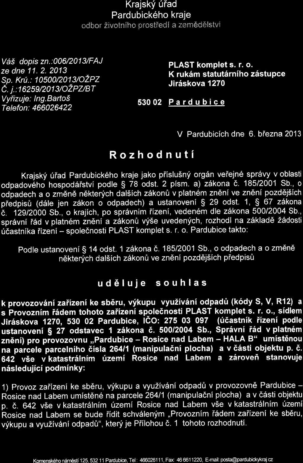 Krajskf 0iad Pardubickeh kraje **h*r fiv*tniha pr*stierii a ;*n"l#d$lstvi VaS dpis zn. :006/201 3/FAJ ze dne 11. 2. 2013 Sp. k0.: 10500/201 3/OZPZ A. 1. t azsetzl 3/zZPZBT Vyiizuje: lng.