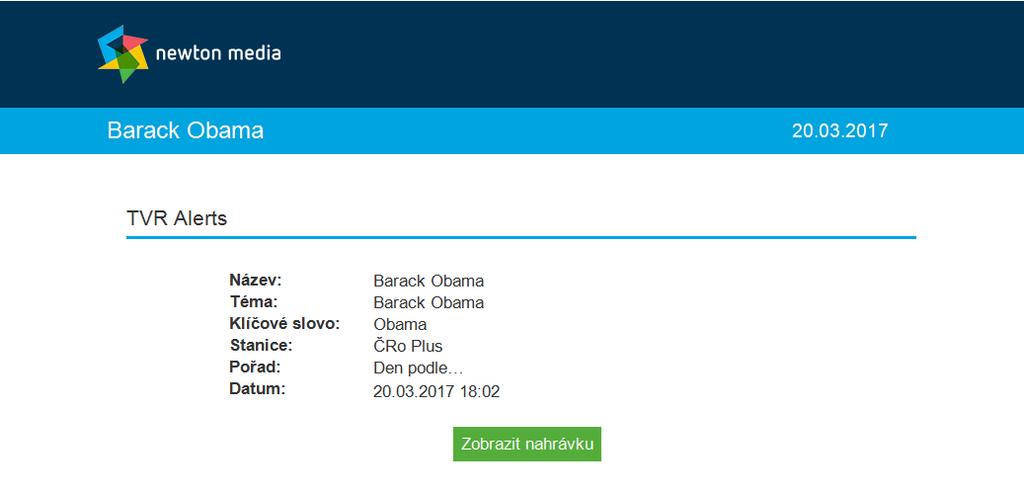 NASTAVENÍ > TVR Alerts > E-mailová upozornění > po zaznění klíčového slova v televizním nebo rozhlasovém vysílání obdržíte na e-mail upozornění obsahující