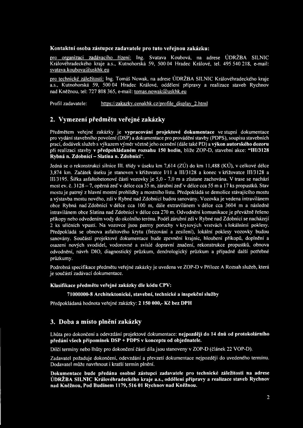 nowak@uskhk.eu Profil zadavatele: https://zakazky.cenakhk.cz/profile_display_2.html 2.