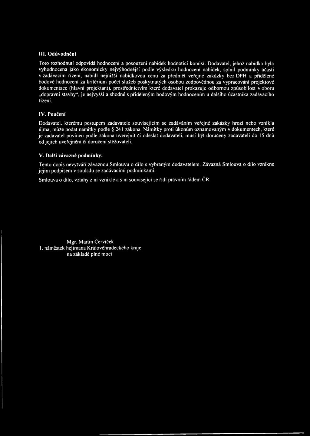 veřejné zakázky bez DPH a přidělené bodové hodnocení za kritérium počet služeb poskytnutých osobou zodpovědnou za vypracování projektové dokumentace (hlavní projektant), prostřednictvím které