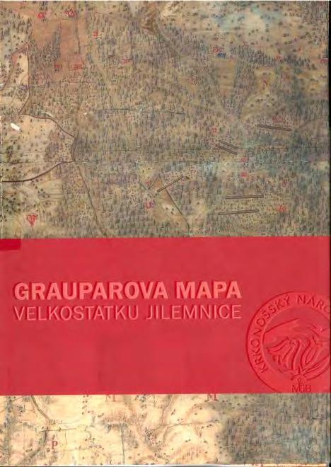 HISTORICKÁ GEOGRAFIE 42/2 (2016) www.hiu.cas.cz/cs/nakladatelstvi/periodika/historicka-geografie.ep/ Aleš VALENTA, Grauparova mapa velkostatku Jilemnice.