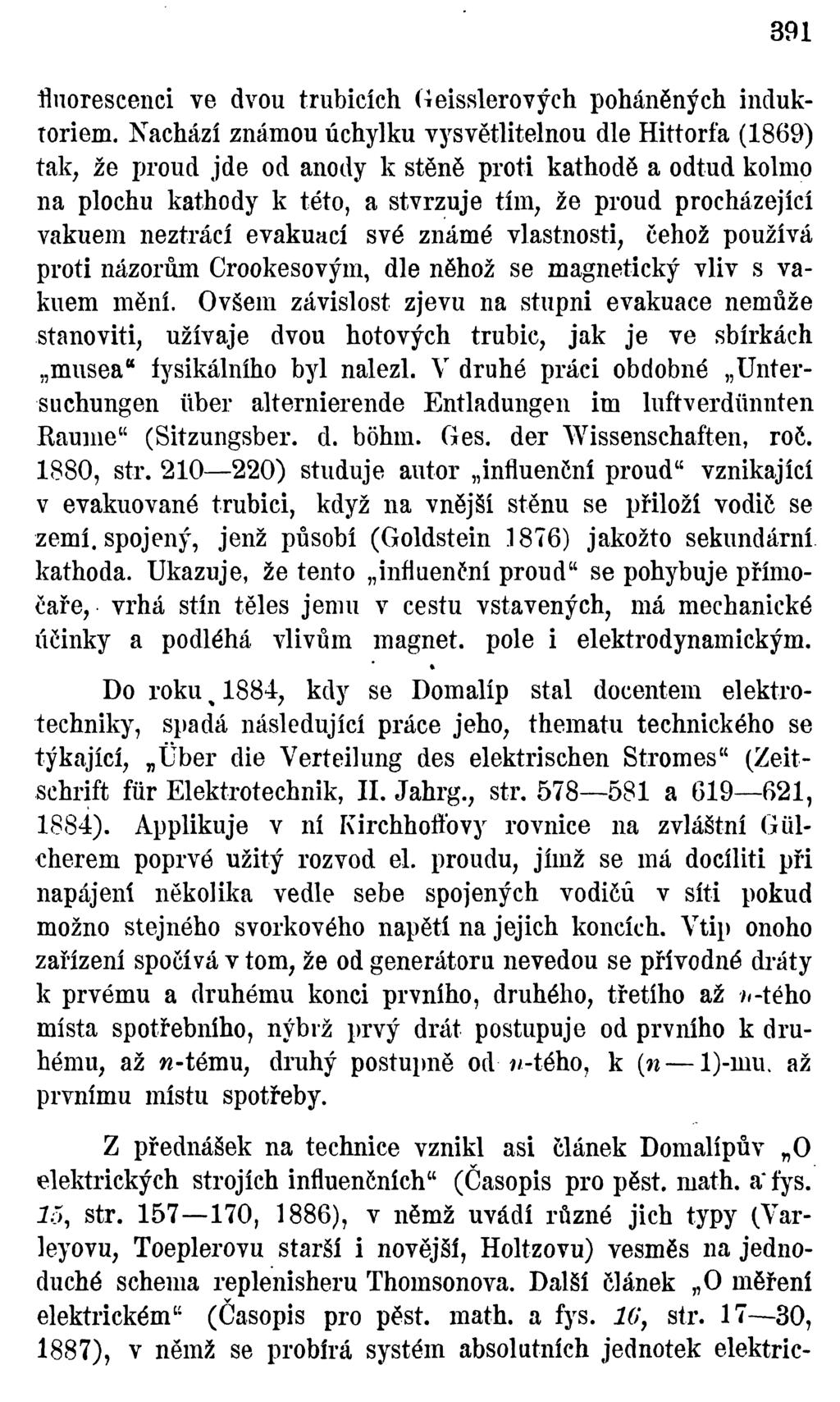 391 fluorescenci ve dvou trubicích Geisslerových poháněných induktoriem.